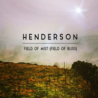 Henderson / - Field Of Mist (Field Of Bliss)