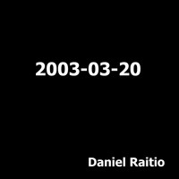 Daniel Raitio / - 2003-03-20
