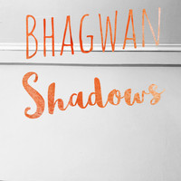 Bhagwan / - Shadows