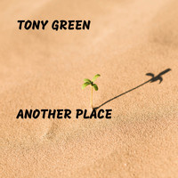 Tony Green - Another Place