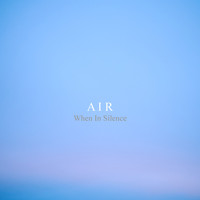 When In Silence - Air