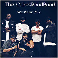 The CrossRoadBand - We Gone Fly