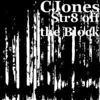 Cjones - Str8 off the Block (Explicit)