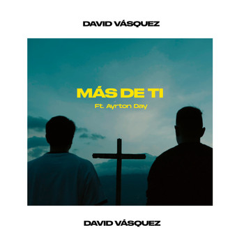David Vásquez (feat. Ayrton Day) - Más de Ti (Orgánico)