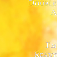 Double A - I'm Ready (Explicit)