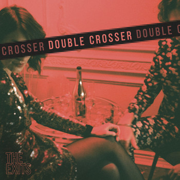 The Exits - Double Crosser
