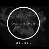 Oferle - Cigarette Smoke