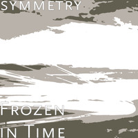 Symmetry - Frozen in Time