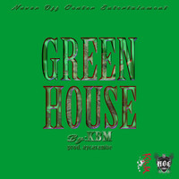 Kbm - Green House (Explicit)