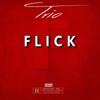 Trio - Flick (Explicit)