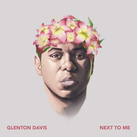 Glenton Davis - Next to Me
