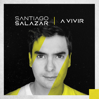 Santiago Salazar - A Vivir