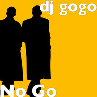 DJ Gogo - No Go