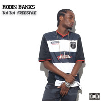 Robin Banks - Baba Freestyle (Explicit)