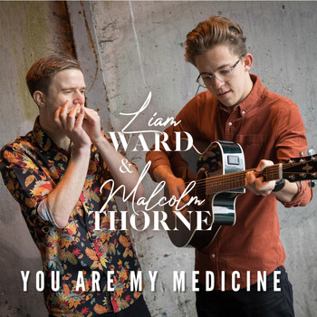 Liam Ward & Malcolm Thorne - You Are My Medicine