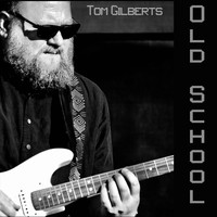 Tom Gilberts - Old School (Explicit)