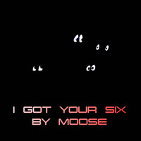 Moose - I Got Your Six (Explicit)