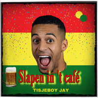 Tisjeboyjay - Slapen In 't Cafe (Explicit)