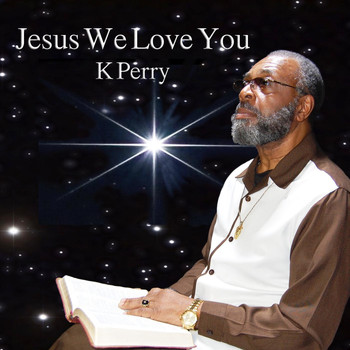 K. Perry - Jesus We Love You