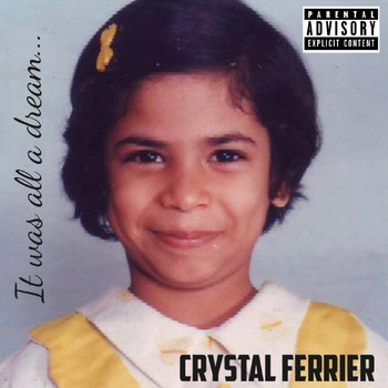 Crystal Ferrier - It Was All a Dream... (Explicit)