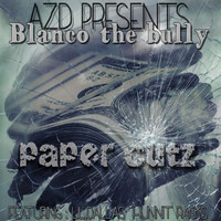 Blanco The Bully - Paper Cuts (feat. Lil Dallas & Hunnt Racks) (Explicit)
