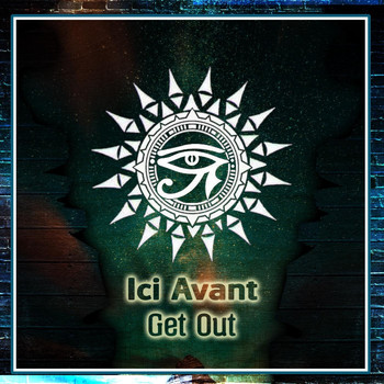 Ici Avant - Get Out (Explicit)
