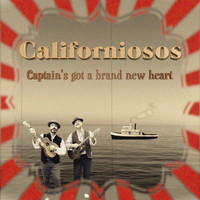 Californiosos - Captain's Got a Brand New Heart (Explicit)
