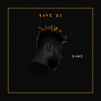 Gamie - Save Us