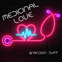 Brandon Duff - Medicinal Love