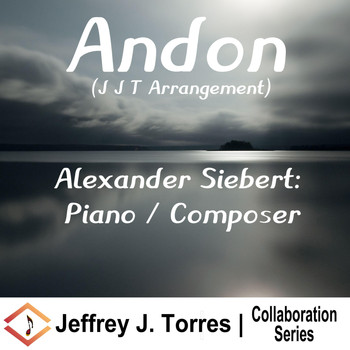 Jeffrey J. Torres & Alexander Siebert - Andon (J J T Arrangement)