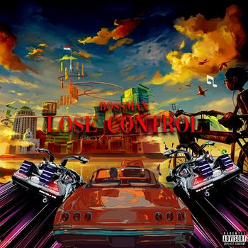 Bossman - Lose Control (Explicit)