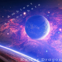 Kaizer Dragon / - Ambient Atmosphere