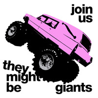 They Might Be Giants / - Join Us
