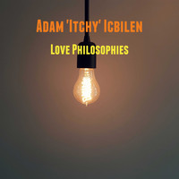 Adam 'Itchy' Icbilen / - Love Philosophies