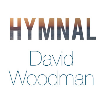 David Woodman / - Hymnal