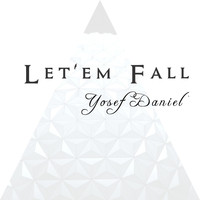 Yosef Daniel / - Let'em Fall