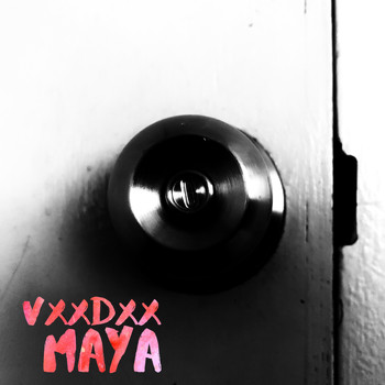 VXXDXX / - Maya