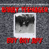 Bobby Teenager / - Buy Buy Buy