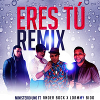 Ministerio Uno / - Eres Tú (Remix)