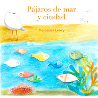 Mercedes Leavy - Pájaros de mar y ciudad