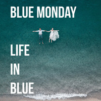 Blue Monday - Life in Blue