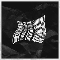 The Outcry - Love Is the Sound EP