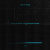 Nixon - Mission Impossible