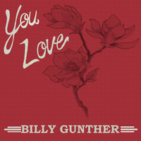 Billy Gunther - You Love