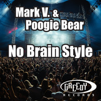 Mark V & Poogie Bear - No Brain Style