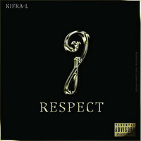 Kifra-l - Respect (Explicit)