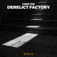 Chris Teo - Derelict Factory