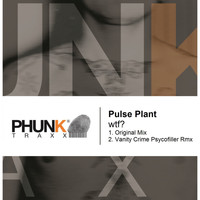 Pulse Plant - WTF?