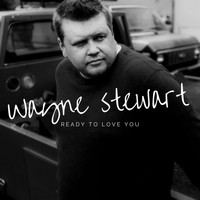 Wayne Stewart - Ready to Love You