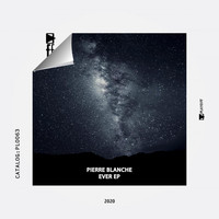 Pierre Blanche - Ever EP